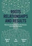 Roots, Relationships, and Results