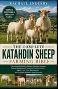THE COMPLETE KATAHDIN SHEEP FARMING BIBLE