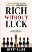 RICH WITHOUT LUCK