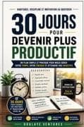 30 Jours pour Devenir Plus Productif