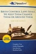 Birth Control Laws Shall We Keep Them Change Them or Abolish Them (Cram Edition)