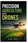 Precision Agriculture with Drones