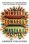 Mindset Towards Mastery