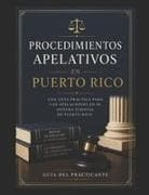 PROCEDIMIENTOS APELATIVOS EN PUERTO RICO