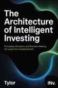 The Architecture of Intelligent Investing