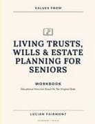 Values From Living Trusts, Wills & Estate Planning For Seniors