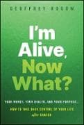 I'm Alive, Now What?