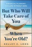 But Who Will Take Care of You When You're Old?