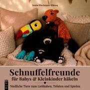 Amigurumi-Schnuffelfreunde für Babys & Kleinkinder häkeln