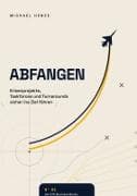 Abfangen - Krisenprojekte, Taskforces und Turnarounds sicher zum Ziel führen