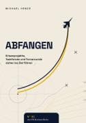Abfangen - Krisenprojekte, Taskforces und Turnarounds sicher zum Ziel führen