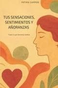 Tus sensaciones, sentimientos y añoranzas