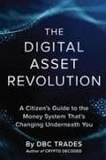 The Digital Asset Revolution A Citizen's Guide to the Money System That's Changing Underneath You