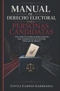 MANUAL DE DERECHO ELECTORAL PARA PERSONAS CANDIDATAS