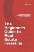 The Beginner's Guide to Real Estate Investing