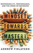 Mindset Towards Mastery
