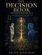 THE DECISION BOOK How to Make Better Decisions Than AI