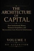 The Architecture of Capital