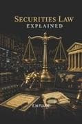 SECURITIES LAW EXPLAINED