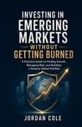 Investing in Emerging Markets Without Getting Burned