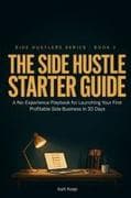The Side Hustle Starter Guide