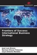 Frontiers of Success: International Business Strategy
