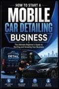 How to Start a Mobile Car Detailing Business