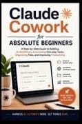 Claude Cowork for Absolute Beginners