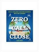 Zero Call Close