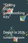 "Selling Digital Scrapbooking Kits"