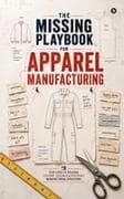 The Missing Playbook for Apparel Manufacturing