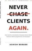 Never Chase Clients Again