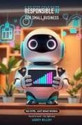 Responsible AI for Small Businesses