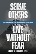 Serve Others. Live Without Fear