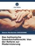 Das haitianische Gewerkschaftsrecht: Von der Reform zur Modernisierung