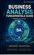 Business Analysis Fundamentals Guide