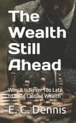 The Wealth Still Ahead