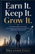 Earn It. Keep It. Grow It