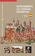 Núremberg La Ciudad Medieval