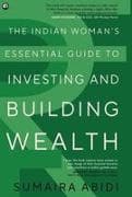 The Indian Woman's Essential Guide to Investing and Building Wealth