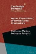 Keynes, Keynesianism, and International Organisations