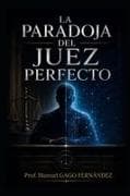 LA PARADOJA DEL JUEZ PERFECTO