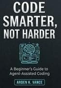 Code Smarter, Not Harder