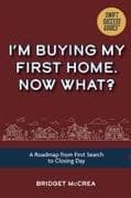 I'm Buying My First Home. Now What?