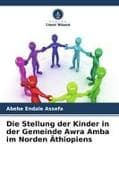 Die Stellung der Kinder in der Gemeinde Awra Amba im Norden Äthiopiens