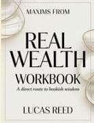 Maxims From Real Wealth