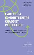 L’art de la conduite entre chaos et perfection