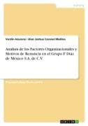 Analisis de los Factores Organizacionales y Motivos de Renuncia en el Grupo F Diaz de México S.A. de C.V
