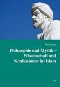 Philosophie und Mystik - Wissenschaft und Konfessionen im Islam
