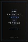 The Essential Truths of Trading